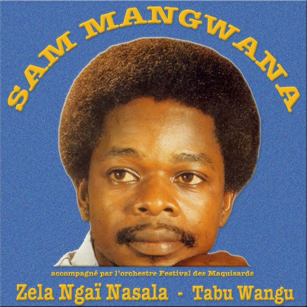 Biographie de Samuel Mangwana, dit Sam Mangwana Kin kiesse